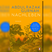 Die großen Kriege in Ostafrika – „Nachleben“, der Roman des Nobelpreisträgers Abdulrazak Gurnah.