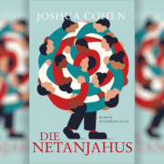 Ein intellektueller Spaß mit einer berühmten Familie – Joshua Cohens Roman „Die Netanjahus“.