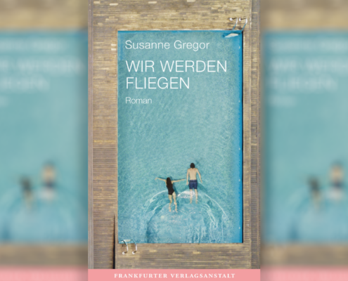 Zwei Geschwister im Trubel nach der Wende – Susanne Gregors Roman „Wir werden fliegen“.