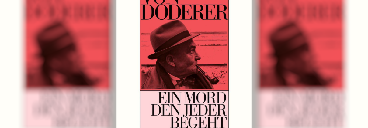Am 21. September wird wieder Heimito von Doderer gedacht – Hier ein paar Gedanken zu Doderers Kriminalroman „Ein Mord den jeder begeht“.
