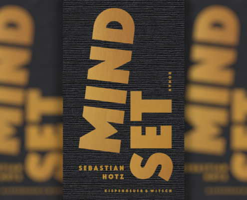 Ich scheine, also bin ich – der Hochstaplerroman „Mindset“ von Sebastian Hotz. Buchtipp von Helmut Schneider.