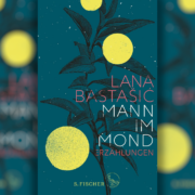 Kinder alleingelassen – Der Erzählungsband „Mann im Mond“ von Lana Bastašić
