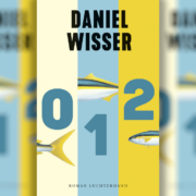 Das zweite Leben des Erik Montelius – Daniel Wissers Schelmenroman „012“