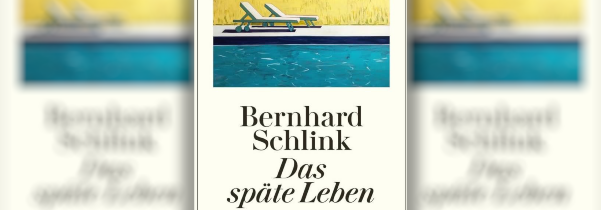 Das Sterben eines Gefassten – Bernhard Schlinks „Das späte Leben“. Ein Buchtipp von Helmut Schneider.