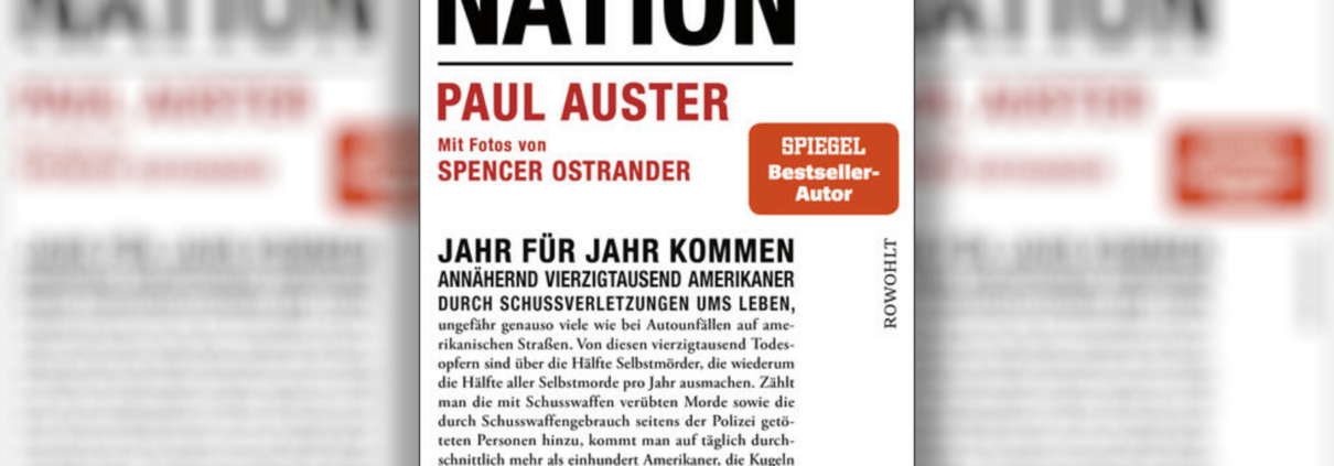 Der Waffenbesitz gehört zur DNA der USA – Paul Austers Essay „Bloodbath Nation“