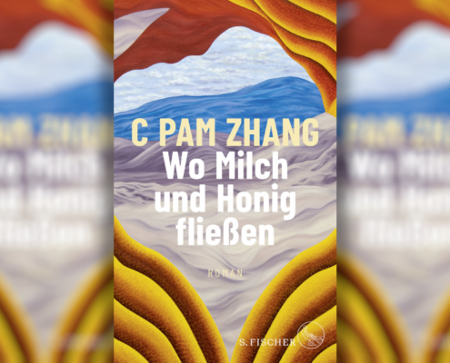 Essen nach der Katastrophe – C Pam Zhangs Roman „Wo Milch und Honig fließen“