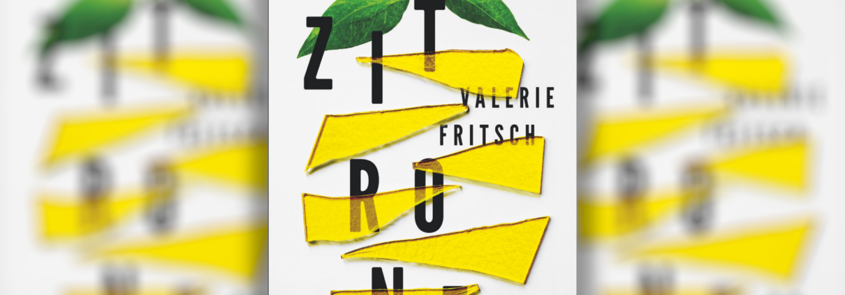 Wie Gewalt entsteht – Valerie Fritschs Roman „Zitronen“ wird auch bei „Rund um die Burg“ gelesen