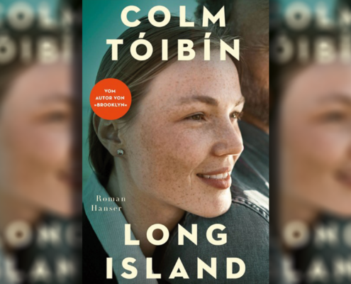 Zwischen USA und Irland – Colm Tóibíns Roman „Long Island“, die Fortsetzung seines Erfolgs „Brooklyn“