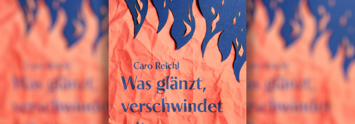 Drei Schwestern in Linz – Caro Reichls Debütroman „Was glänzt, verschwindet mit uns“