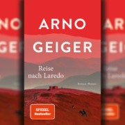 Die letzten Tage des Weltenkaisers – der ungewöhnliche Historienroman „Reise nach Laredo“ von Arno Geiger