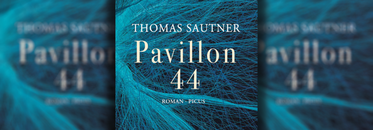 In Steinhof stellt man sich Fragen über das Leben – Thomas Sautners „Pavillon 44“