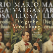 Ein Walzer soll das Land retten – Mario Vargas Llosas Roman „Die große Versuchung“ über die Musik Perus