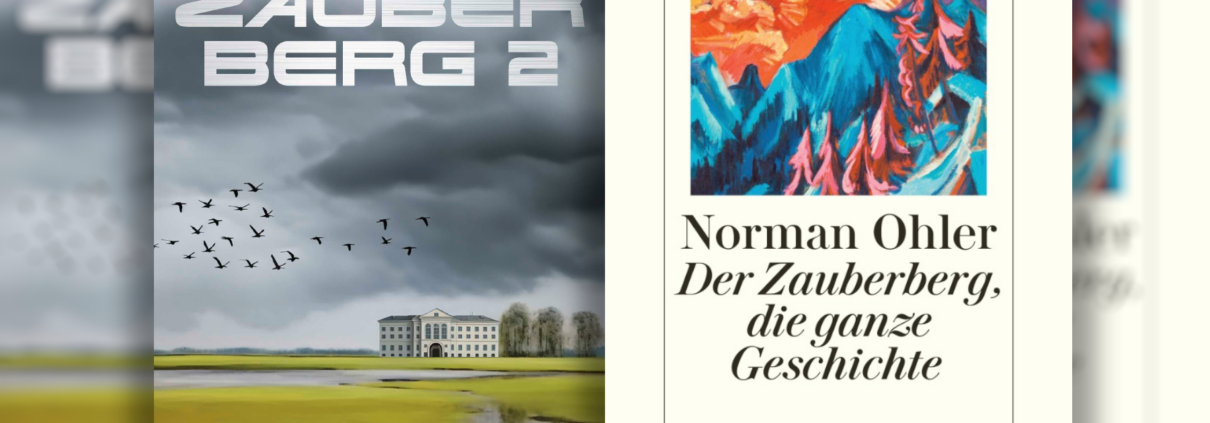 Thomas Manns Zauberberg – 2 Bücher zum Literatur-Jubiläum