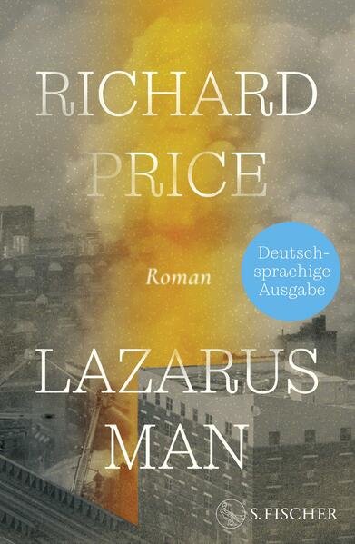 Der Mann aus den Trümmern – Richard Prices New-York-Roman „Lazarus Man“